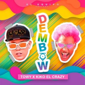Towy Ft. Kiko El Crazy – Dembow
